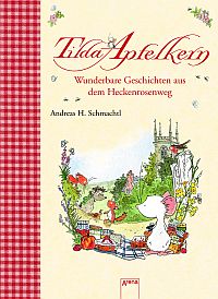 Tilda Apfelkern - Wunderbare Geschichten aus dem Heckenrosenweg