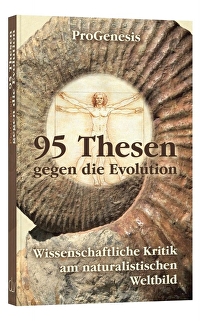 95 Thesen gegen die Evolution - Wissenschaftliche Kritik am naturalistischen Weltbild
