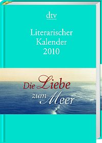 Literarischer Kalender 2010 - Die Liebe zum Meer