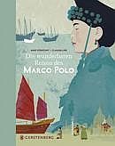 Marco Polo - Die wunderbaren Reisen des Marco Polo