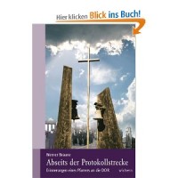 Abseits der Protokollstrecke - Erinnerungen eines Pfarrers an die DDR
