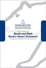 Musik und Bibel. Band 2: Neues Testament - 111 Figuren und Motive, Themen und Texte