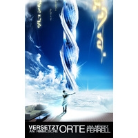Versetzt an himmlische Orte - Leben in einer anderen Dimension