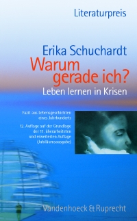 Warum gerade ich...? - Leben lernen in Krisen - Leiden und Glaube. Fazit aus Lebensgeschichten eines Jahrhunderts