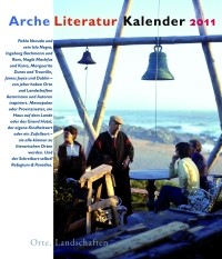 Arche Literatur-Kalender 2011 - Orte, Landschaften