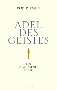 Adel des Geistes - Ein vergessenes Ideal
