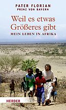 Weil es etwas Größeres gibt - Mein Leben in Afrika