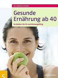 Gesunde Ernährung ab 40 - So bleiben Sie fit und leistungsfähig