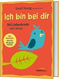 Ich bin bei dir - Familienausgabe - 365 Liebesbriefe von Jesus