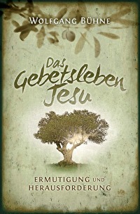 Das Gebetsleben Jesu - Ermutigung und Herausforderung