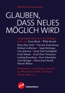 Glauben, dass Neues möglich wird - Ausgewählte Interviews der sechziger Jahre