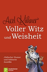 Voller Witz und Weisheit - Jüdischer Humor und biblische Anstöße