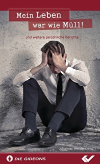 Mein Leben war wie Müll! - ...und weitere persönliche Berichte