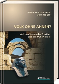Volk ohne Ahnen? - Auf den Spuren der Erzväter und des frühen Israel