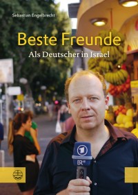 Beste Freunde - Als Deutscher in Israel