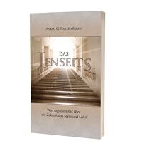 Das Jenseits - Was sagt die Bibel über die Zukunft von Seele und Leib?