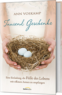 Tausend Geschenke - Eine Einladung, die Fülle des Lebens mit offenen Armen zu empfangen