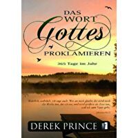 Das Wort Gottes proklamieren - 365 Tage im Jahr