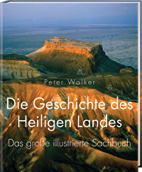 Die Geschichte des Heiligen Landes - Das große illustrierte Sachbuch