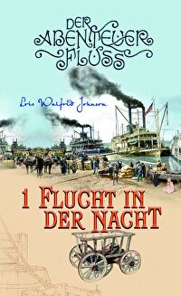 Flucht in der Nacht (1) - Der Abenteuer-Fluss Band 1