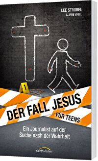 Der Fall Jesus. Für Teens - Ein Journalist auf der Suche nach der Wahrheit