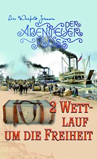 Wettlauf um die Freiheit (2) - Der Abenteuer-Fluss Band 2