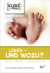 Leben - und wozu? - Daten. Fakten. Wissenswertes