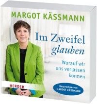 Im Zweifel glauben - Worauf wir uns verlassen können