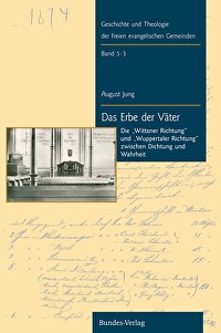 Das Erbe der Väter - Die \"Wittener Richtung\" und \"Wuppertaler Richtung\" zwischen Dichtung u. Wahrheit
