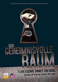 Der geheimnisvolle Raum - 7 Live Escape Games zur Bibel - Ein Raum. Ein Team. Eine Aufgabe. Eine Stunde.