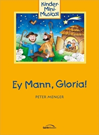 Ey Mann, Gloria! - Arbeitsheft - Kinder-Mini-Musical