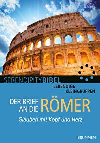 Der Brief an die Römer - Glauben mit Kopf und Herz - Lebendige Kleingruppen