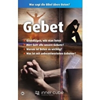 Gebet - Was sagt die Bibel übers Beten?