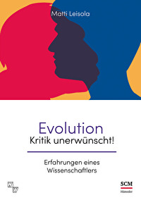Evolution - Kritik unerwünscht! - Erfahrungen eines Wissenschaftlers