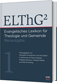 ELThG² - Band 1 - Evangelisches Lexikon für Theologie und Gemeinde, Neuausgabe