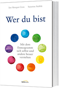 Wer du bist - Mit dem Enneagramm sich selbst und andere besser verstehen