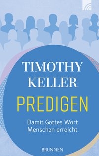 Predigen - Damit Gottes Wort Menschen erreicht