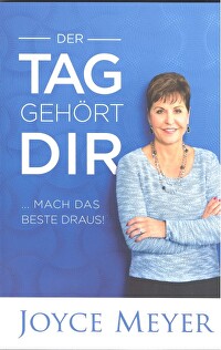 Der Tag gehört dir - ... mach das Beste draus!