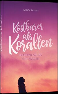 Kostbarer als Korallen - Trainingskurs für Frauen