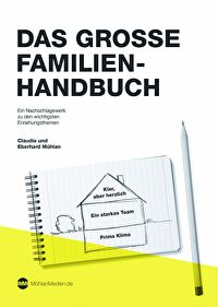 Das grosse Familien-Handbuch - Ein Nachschlagewerk zu den wichtigsten Erziehungsthemen