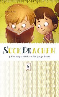 SuckDRachen - 9 Vorlesegeschichten für junge Leute