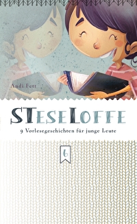 STeseLoffe - 9 Vorlesegeschichten für junge Leute