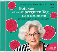 Gott hatte einen superguten Tag, als er dich schuf - Hörbuch - Ermutigungen für ein ganzes Jahr