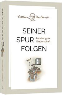 Seiner Spur folgen - Anleitung zur Jüngerschaft